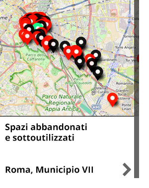 Spazi abbandonati e sottoutilizzati Municipio Roma VII